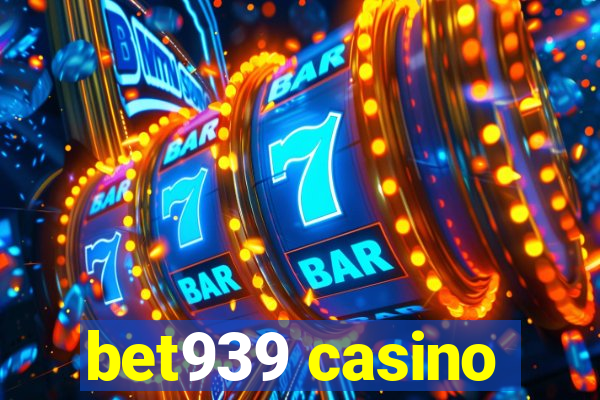 bet939 casino
